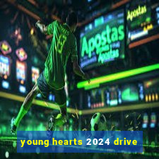 young hearts 2024 drive